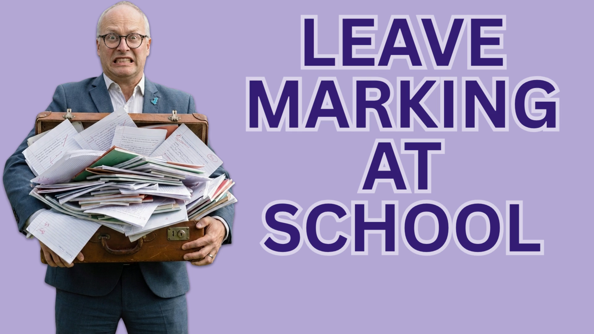 Man in a suit holds a suitcase bursting with papers against a purple background; large text reads 'LEAVE MARKING AT SCHOOL'.