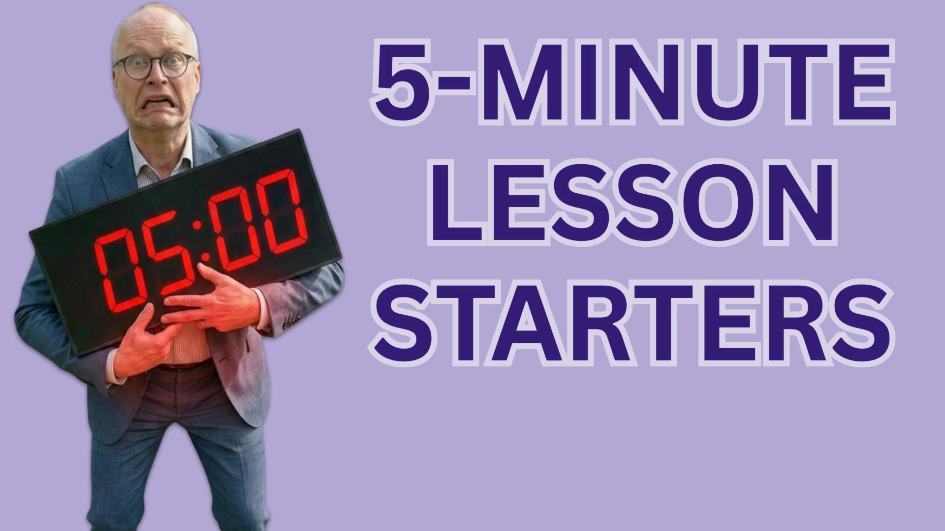 Man in a blue suit holds a large red digital timer showing 05:00, with a purple background and the text '5-MINUTE LESSON STARTERS'.