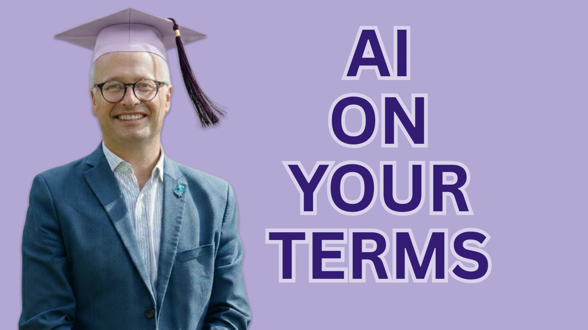 Smiling man in a blue suit wearing a graduation cap against a purple background, with bold text saying 'AI ON YOUR TERMS'.