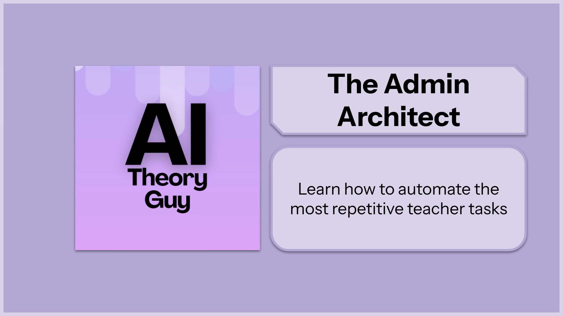 Purple hero collage: left poster says 'AI Theory Guy'; right card reads 'The Admin Architect' with subtext about automating repetitive teacher tasks.